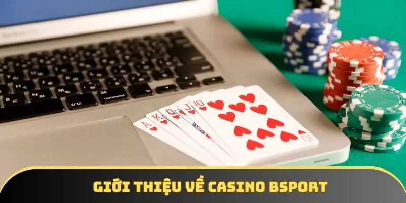 Giới thiệu về casino BSPORT Giới thiệu về casino BSPORT
