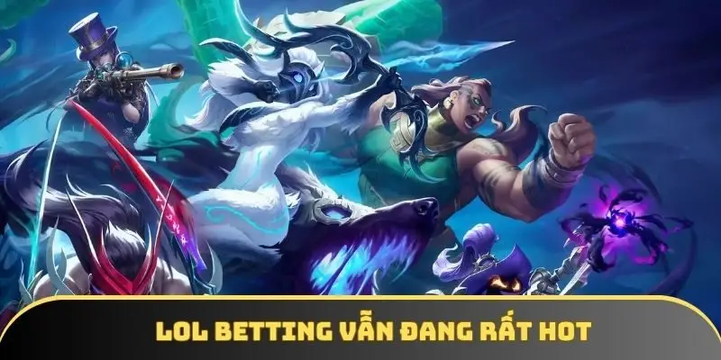 Cá cược Esport LOL đang bùng nổ trong khoảng thời gian gần đây Cá cược Esport LOL đang bùng nổ trong khoảng thời gian gần đây