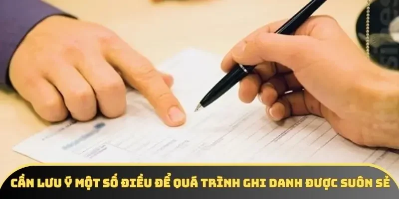 Cần lưu ý một số điều để quá trình ghi danh được suôn sẻ Cần lưu ý một số điều để quá trình ghi danh được suôn sẻ
