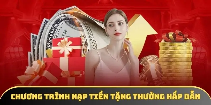Chương trình nạp tiền tặng thưởng siêu hấp dẫn Chương trình nạp tiền tặng thưởng siêu hấp dẫn