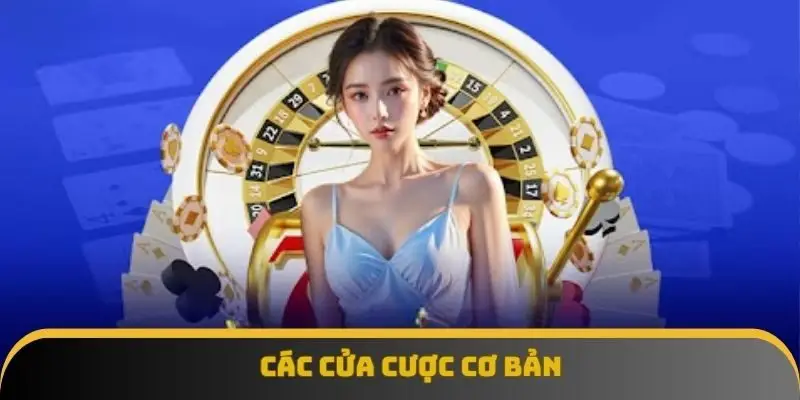 Các cửa cược cơ bản Các cửa cược cơ bản