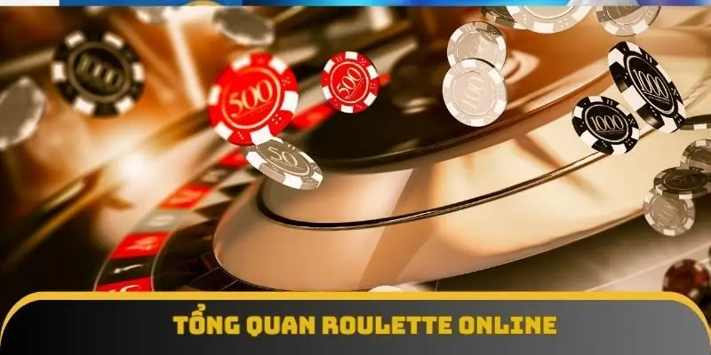 Tổng quan Roulette online Tổng quan Roulette online