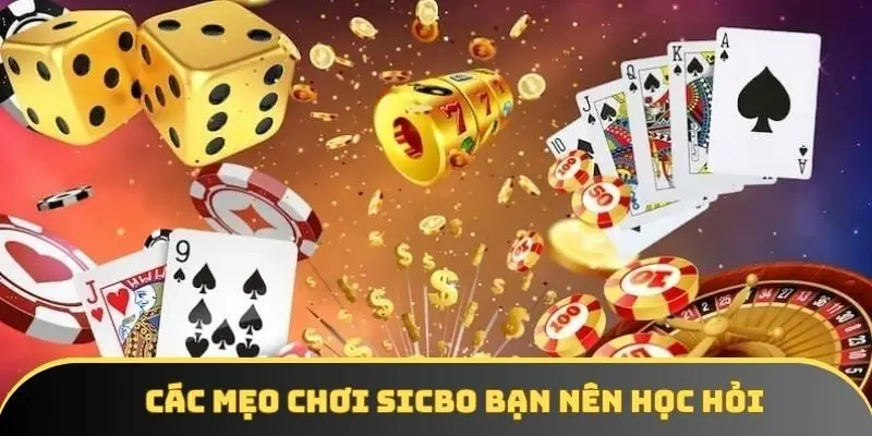 Các mẹo chơi Sicbo bạn nên học hỏi Các mẹo chơi Sicbo bạn nên học hỏi