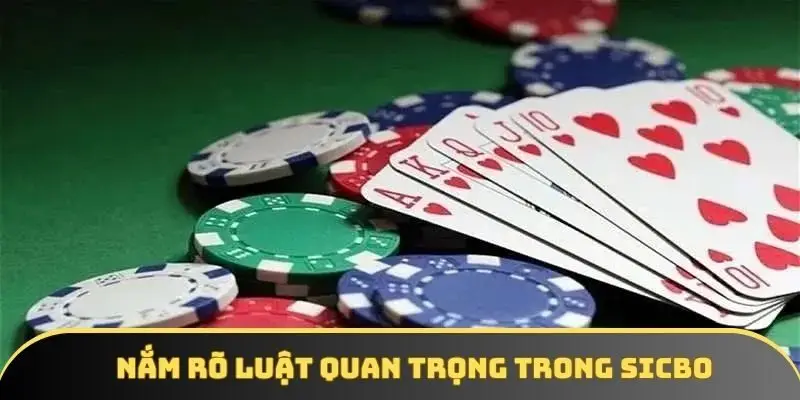 Nắm rõ luật cực quan trọng trong Sicbo online Nắm rõ luật cực quan trọng trong Sicbo online