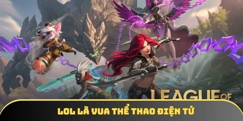 LOL chính là định nghĩa chính xác thể thao điện tử là gì LOL chính là định nghĩa chính xác thể thao điện tử là gì